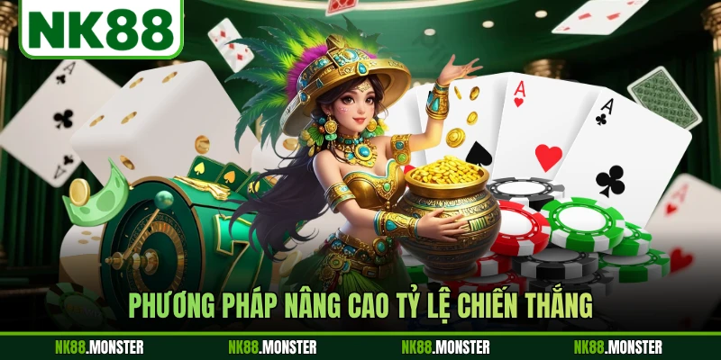 Phương pháp nâng cao tỷ lệ chiến thắng